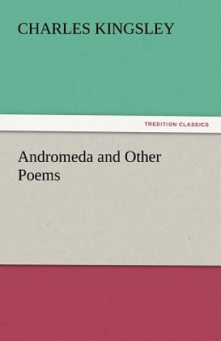 Carte Andromeda and Other Poems Charles Kingsley