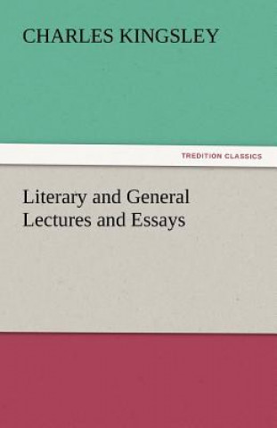 Książka Literary and General Lectures and Essays Charles Kingsley