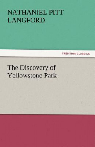 Carte Discovery of Yellowstone Park Nathaniel Pitt Langford