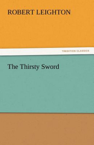 Kniha Thirsty Sword Robert Leighton
