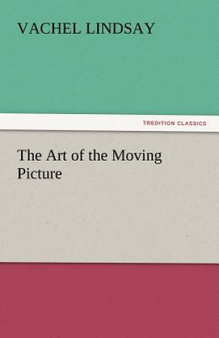 Buch Art of the Moving Picture Vachel Lindsay