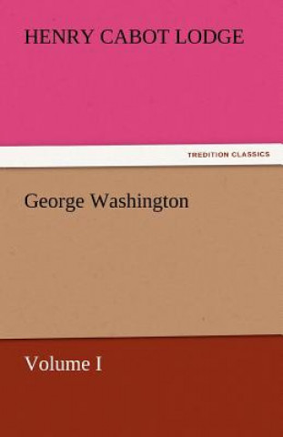 Livre George Washington Henry Cabot Lodge