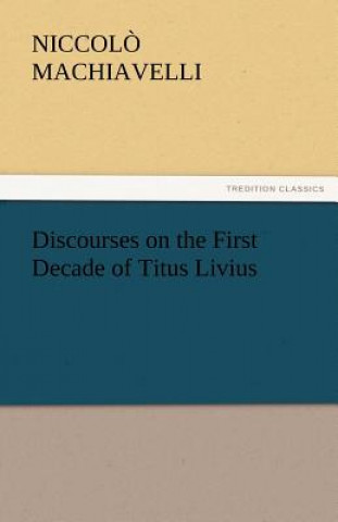 Book Discourses on the First Decade of Titus Livius Niccol