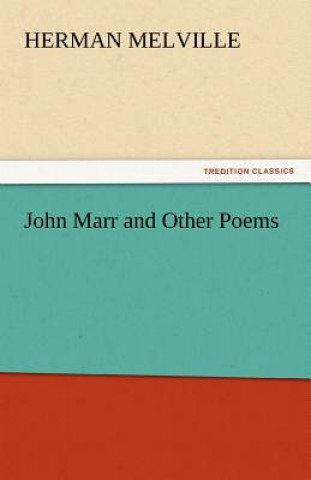 Carte John Marr and Other Poems Herman Melville