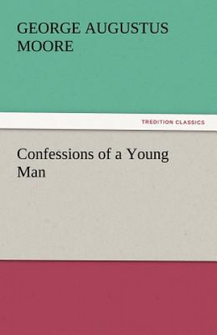 Carte Confessions of a Young Man George Augustus Moore