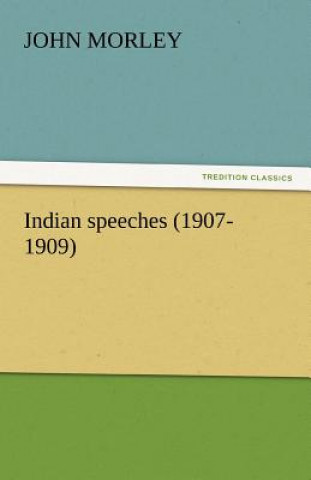 Kniha Indian Speeches (1907-1909) John Morley