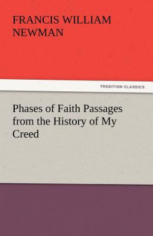 Książka Phases of Faith Passages from the History of My Creed Francis William Newman