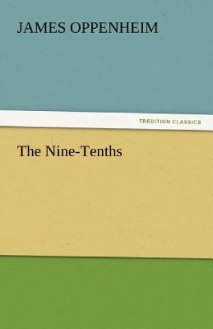 Kniha Nine-Tenths James Oppenheim
