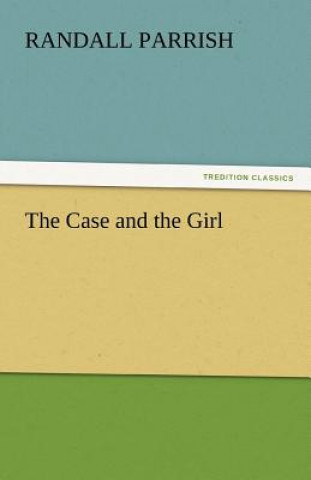 Книга Case and the Girl Randall Parrish