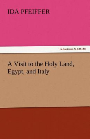 Kniha Visit to the Holy Land, Egypt, and Italy Ida Pfeiffer