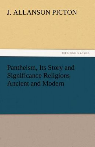 Libro Pantheism, Its Story and Significance Religions Ancient and Modern J. Allanson Picton