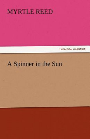 Книга Spinner in the Sun Myrtle Reed