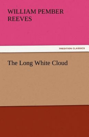 Livro Long White Cloud William Pember Reeves