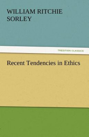 Carte Recent Tendencies in Ethics William Ritchie Sorley