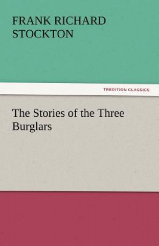 Carte Stories of the Three Burglars Frank Richard Stockton