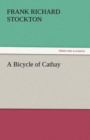 Carte Bicycle of Cathay Frank Richard Stockton
