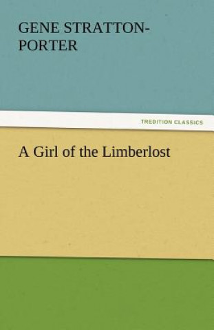 Book Girl of the Limberlost Gene Stratton-Porter