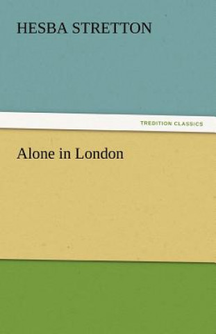 Könyv Alone in London Hesba Stretton