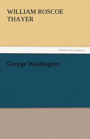 Książka George Washington William Roscoe Thayer