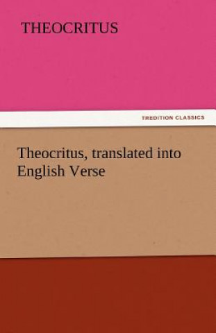 Carte Theocritus, Translated Into English Verse heocritus