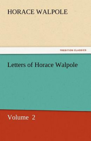 Livre Letters of Horace Walpole Horace Walpole