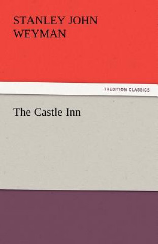 Книга Castle Inn Stanley John Weyman