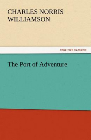 Buch Port of Adventure Charles Norris Williamson