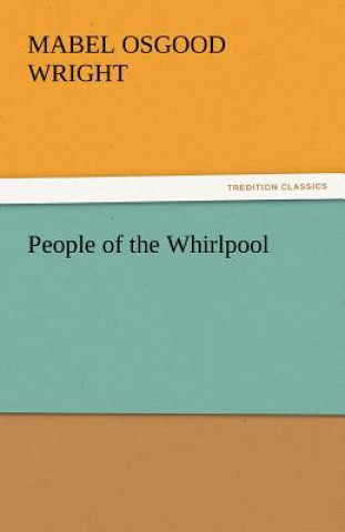 Kniha People of the Whirlpool Mabel Osgood Wright