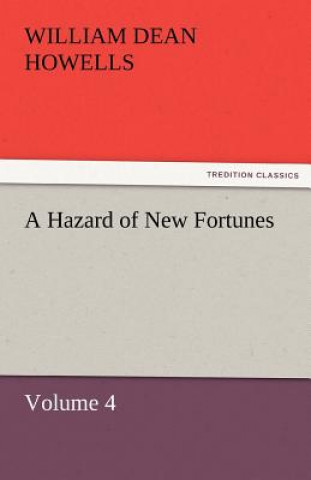 Carte Hazard of New Fortunes - Volume 4 William Dean Howells