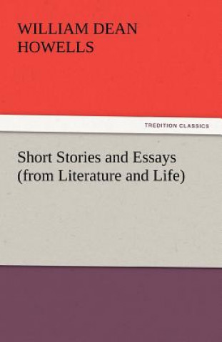 Carte Short Stories and Essays (from Literature and Life) William Dean Howells