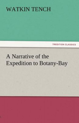 Carte Narrative of the Expedition to Botany-Bay Watkin Tench