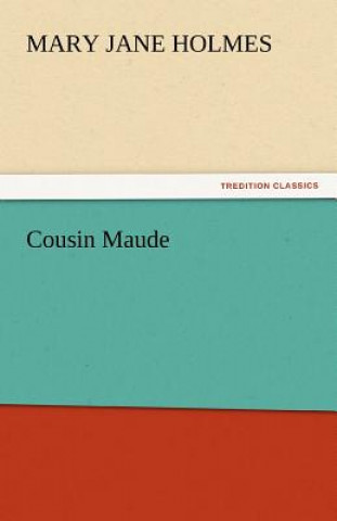 Kniha Cousin Maude Mary Jane Holmes