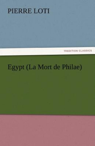 Книга Egypt (La Mort de Philae) Pierre Loti