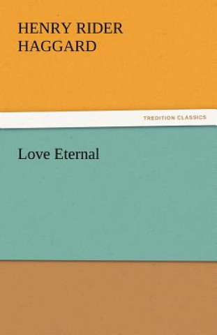 Kniha Love Eternal Henry Rider Haggard