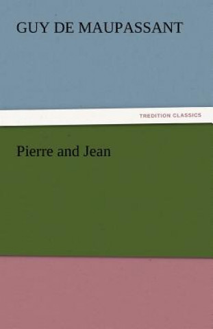Kniha Pierre and Jean Guy de Maupassant