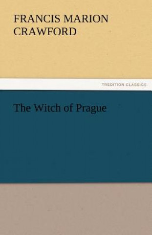 Knjiga Witch of Prague F. Marion (Francis Marion) Crawford