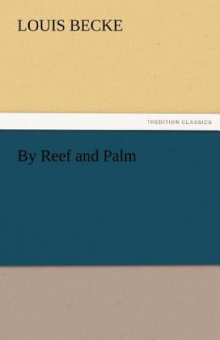 Kniha By Reef and Palm Louis Becke