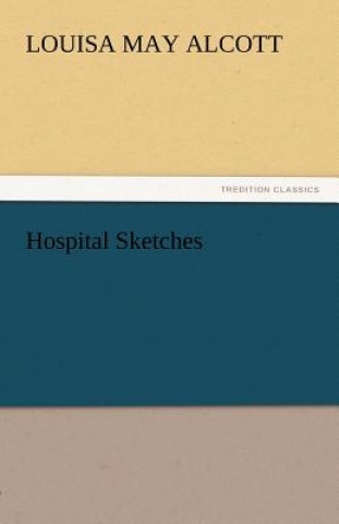 Knjiga Hospital Sketches Louisa May Alcott