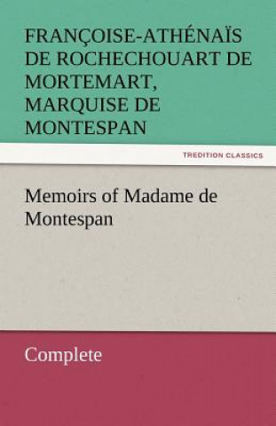 Könyv Memoirs of Madame de Montespan - Complete Françoise-Athéna