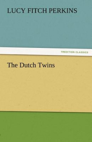 Kniha Dutch Twins Lucy Fitch Perkins