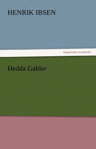 Książka Hedda Gabler Henrik Ibsen