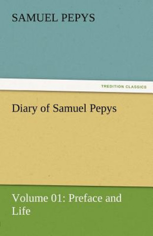 Knjiga Diary of Samuel Pepys - Volume 01 Samuel Pepys