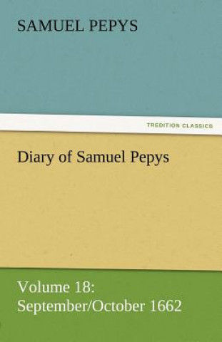 Carte Diary of Samuel Pepys - Volume 18 Samuel Pepys