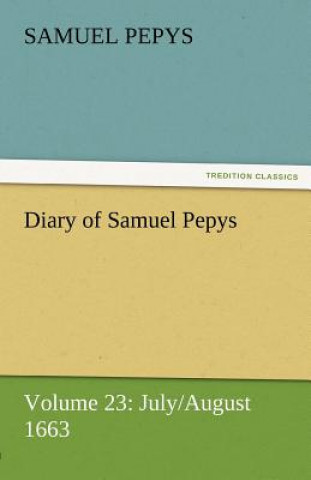 Książka Diary of Samuel Pepys - Volume 23 Samuel Pepys