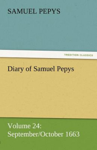 Kniha Diary of Samuel Pepys - Volume 24 Samuel Pepys