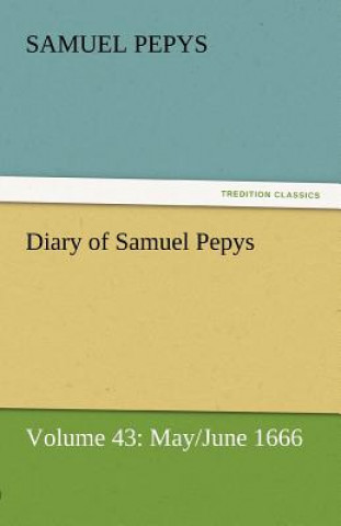 Libro Diary of Samuel Pepys - Volume 43 Samuel Pepys