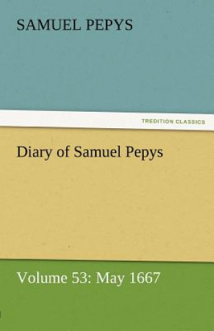 Livre Diary of Samuel Pepys - Volume 53 Samuel Pepys