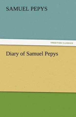 Książka Diary of Samuel Pepys - Complete 1669 N.S. Samuel Pepys