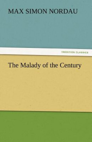 Buch Malady of the Century Max Simon Nordau