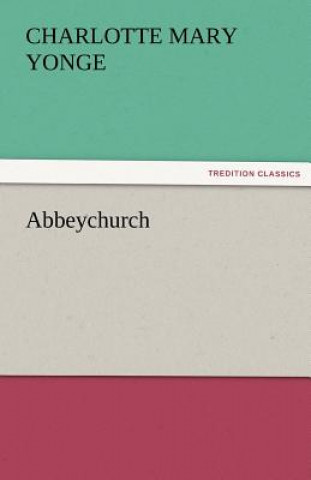 Buch Abbeychurch Charlotte Mary Yonge